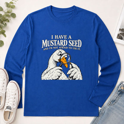 I Have A Mustard Seed And I'm Not Afraid To Use It, Gift For Christian Dad | 2D Unisex Long Sleeve