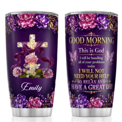 Good Morning This Is God, Gift For Women | Personalized Stainless Steel Tumbler