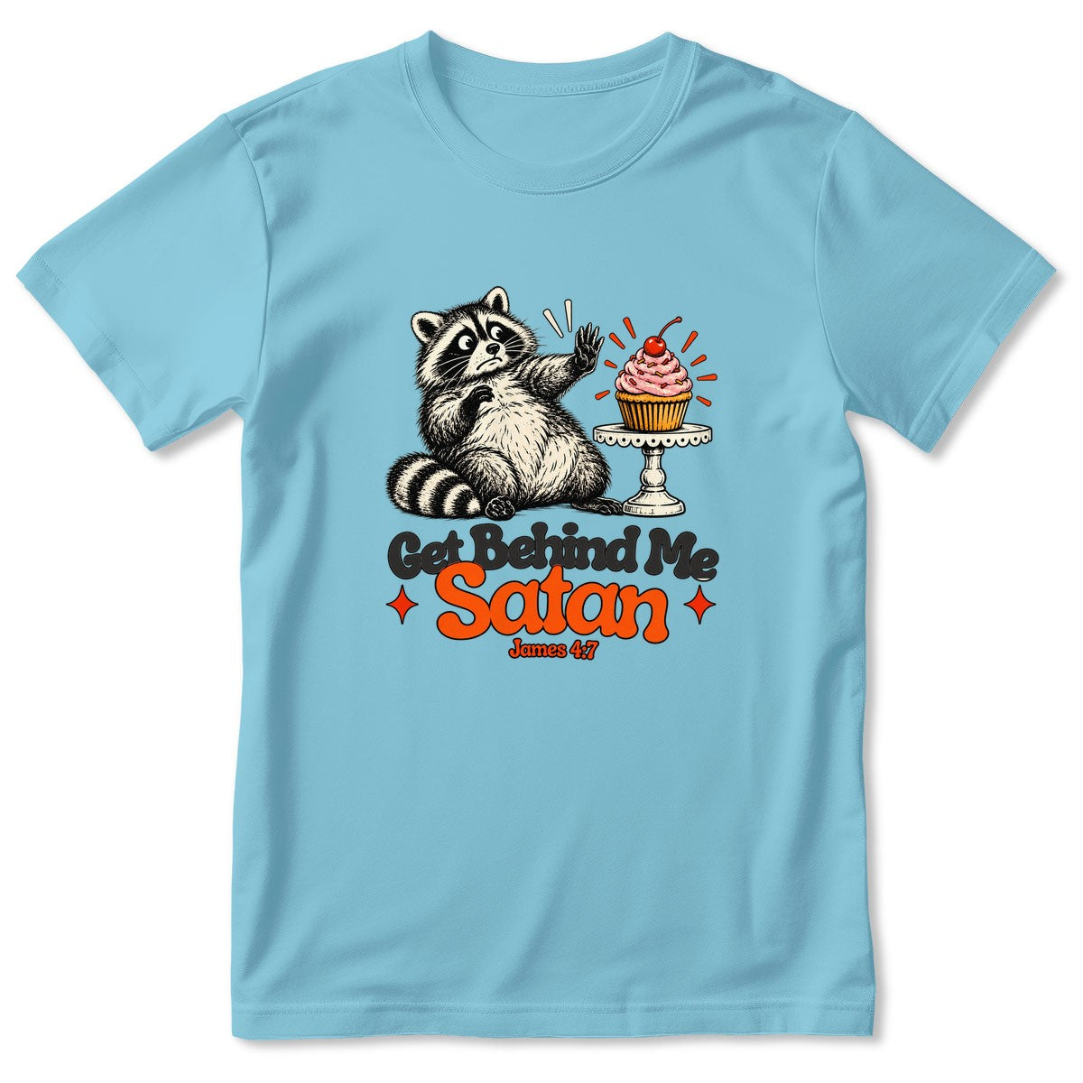 Get Behind Me Satan, Gift For Baker | 2D Unisex T-shirt
