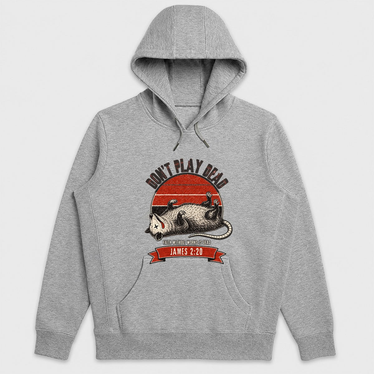 Don't Play Dead Faith Without Works Is Dead, Gift For Church Volunteer | 2D Unisex Hoodie