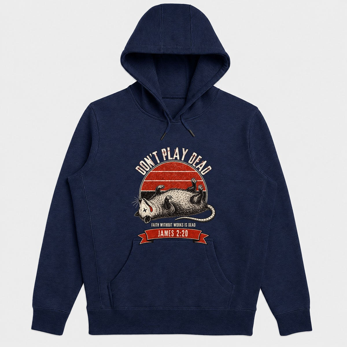 Don't Play Dead Faith Without Works Is Dead, Gift For Church Volunteer | 2D Unisex Hoodie