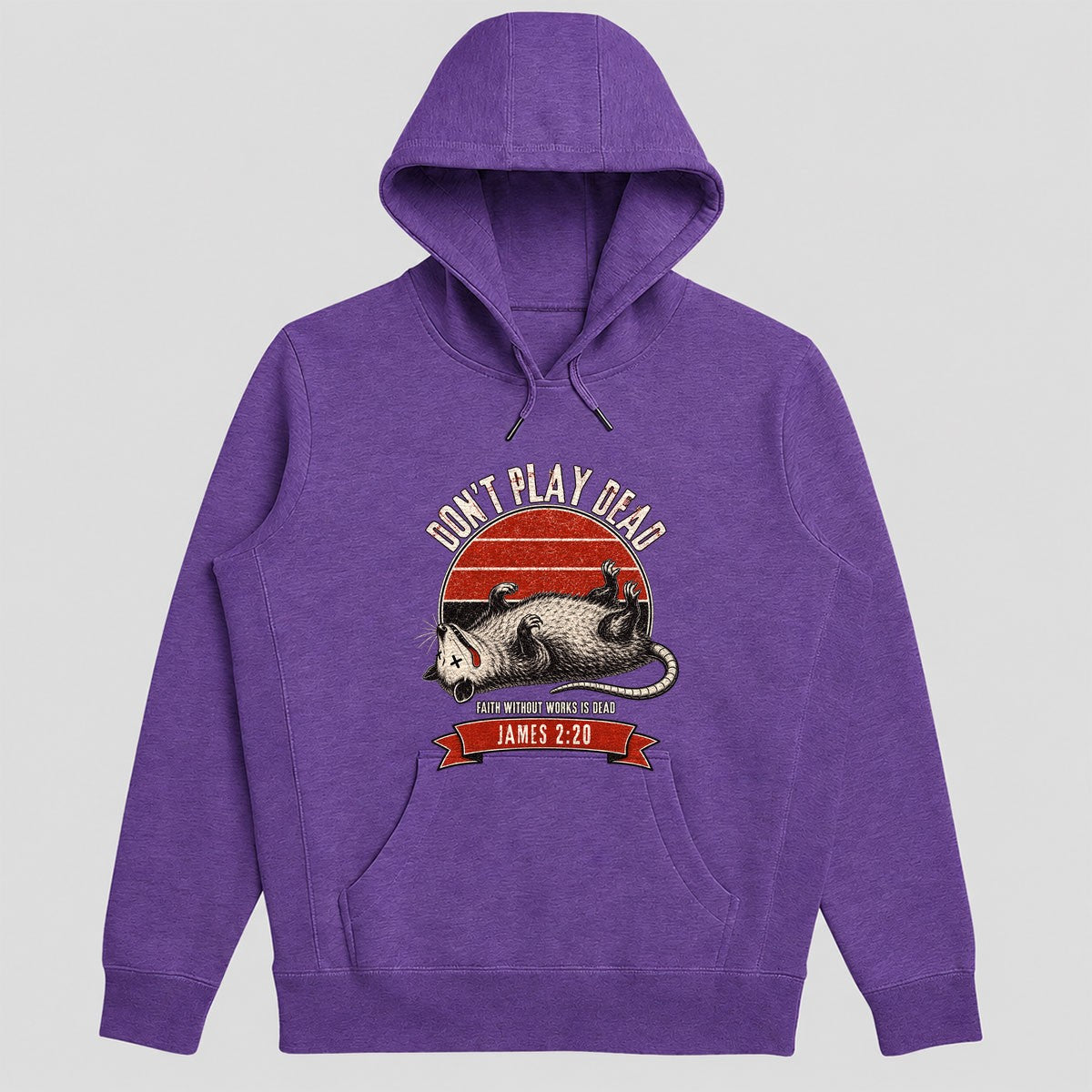 Don't Play Dead Faith Without Works Is Dead, Gift For Church Volunteer | 2D Unisex Hoodie