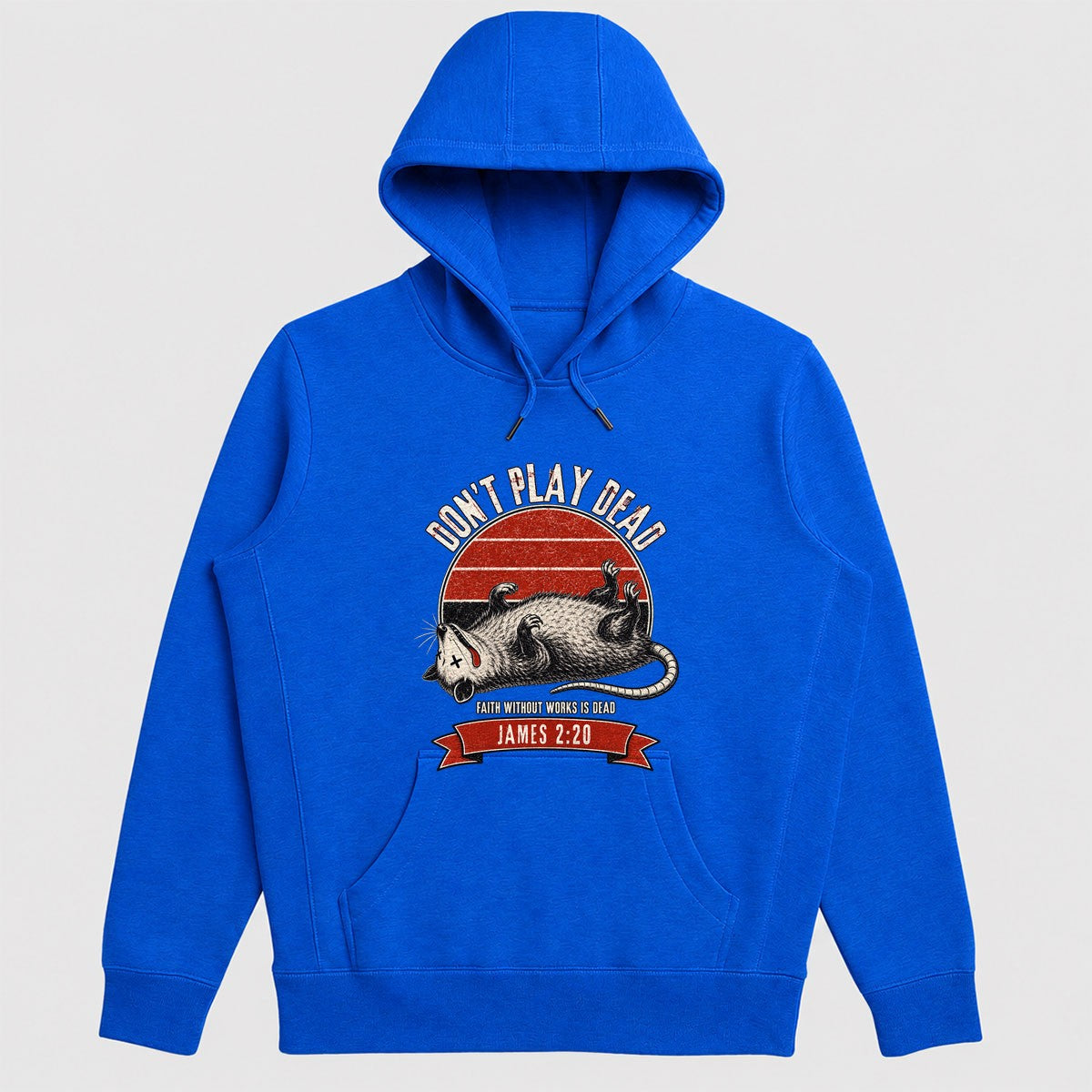 Don't Play Dead Faith Without Works Is Dead, Gift For Church Volunteer | 2D Unisex Hoodie