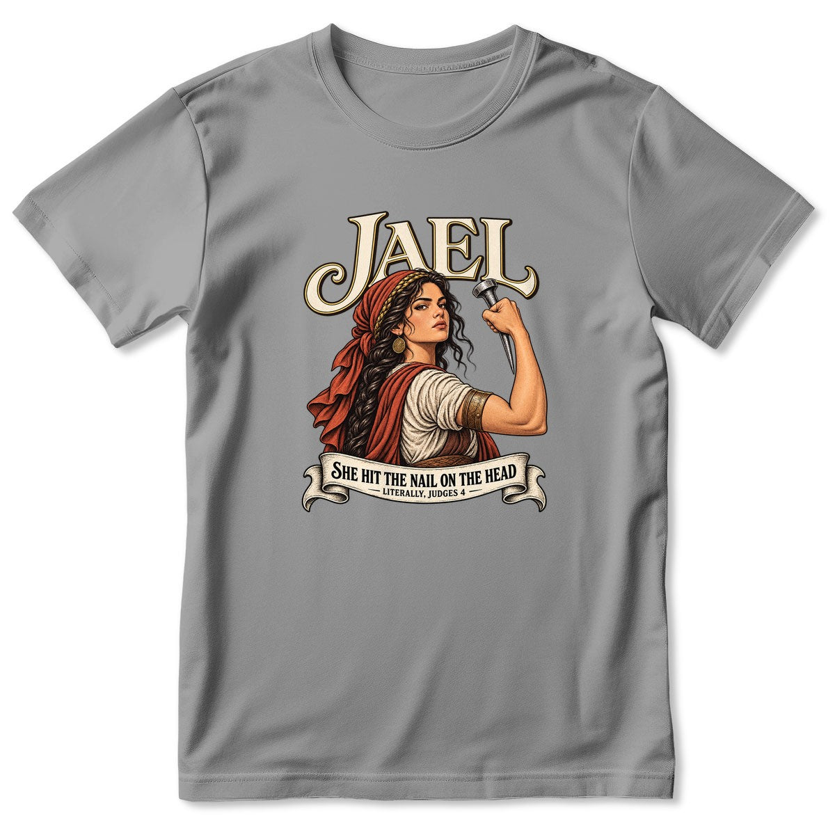 Jael She Hit The Nail On The Head, Gift For Strong Christian Woman | 2D Unisex T-shirt