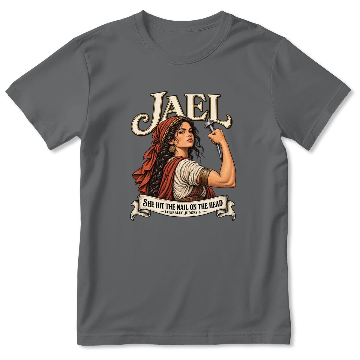 Jael She Hit The Nail On The Head, Gift For Strong Christian Woman | 2D Unisex T-shirt