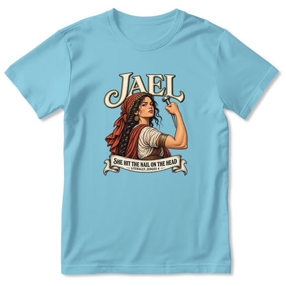 Jael She Hit The Nail On The Head, Gift For Strong Christian Woman | 2D Unisex T-shirt