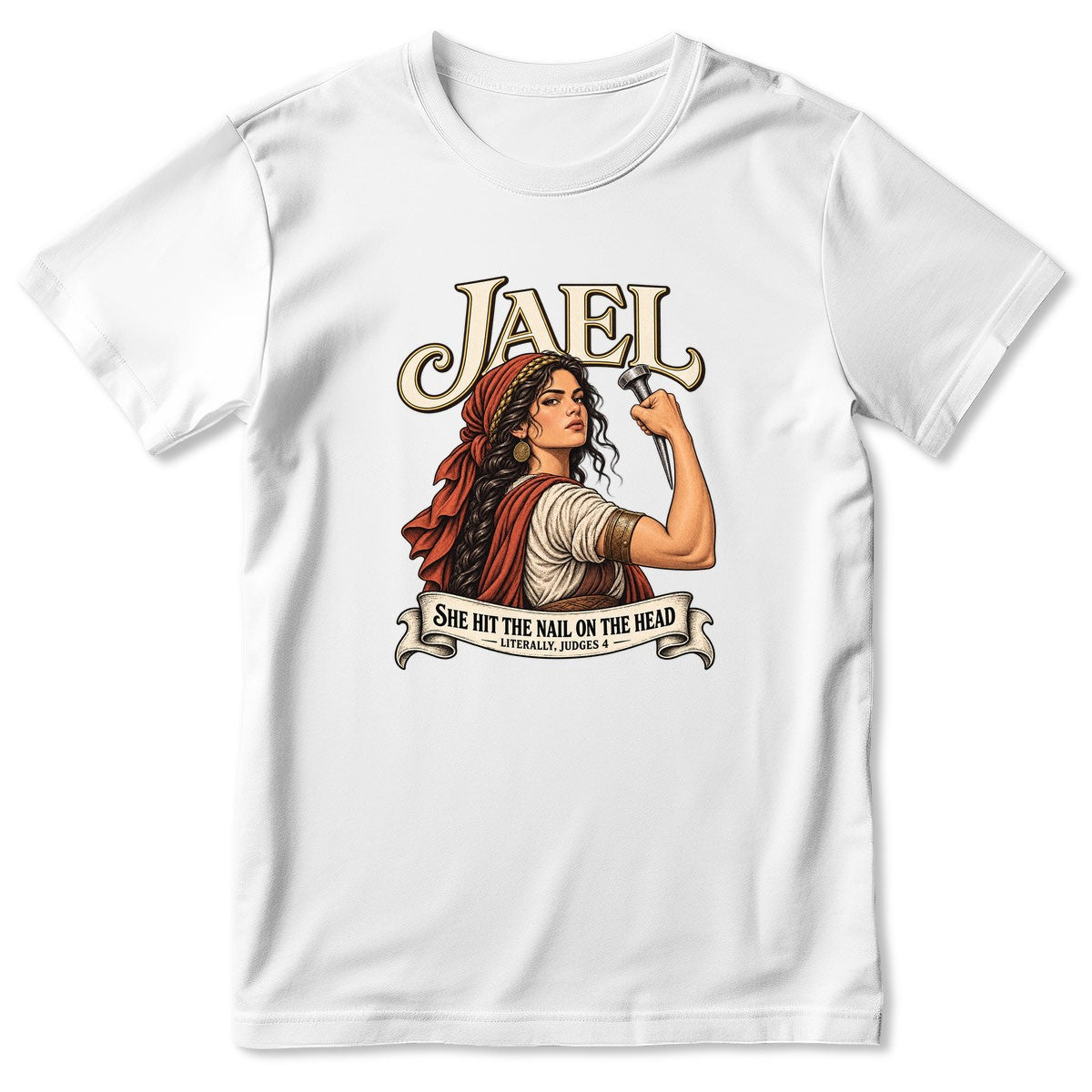 Jael She Hit The Nail On The Head, Gift For Strong Christian Woman | 2D Unisex T-shirt