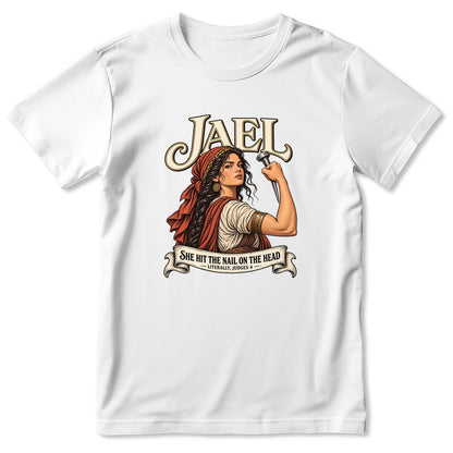 Jael She Hit The Nail On The Head, Gift For Strong Christian Woman | 2D Unisex T-shirt