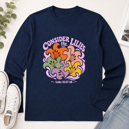Consider The Lilies, Gift For Garden Lover | 2D Unisex Long Sleeve