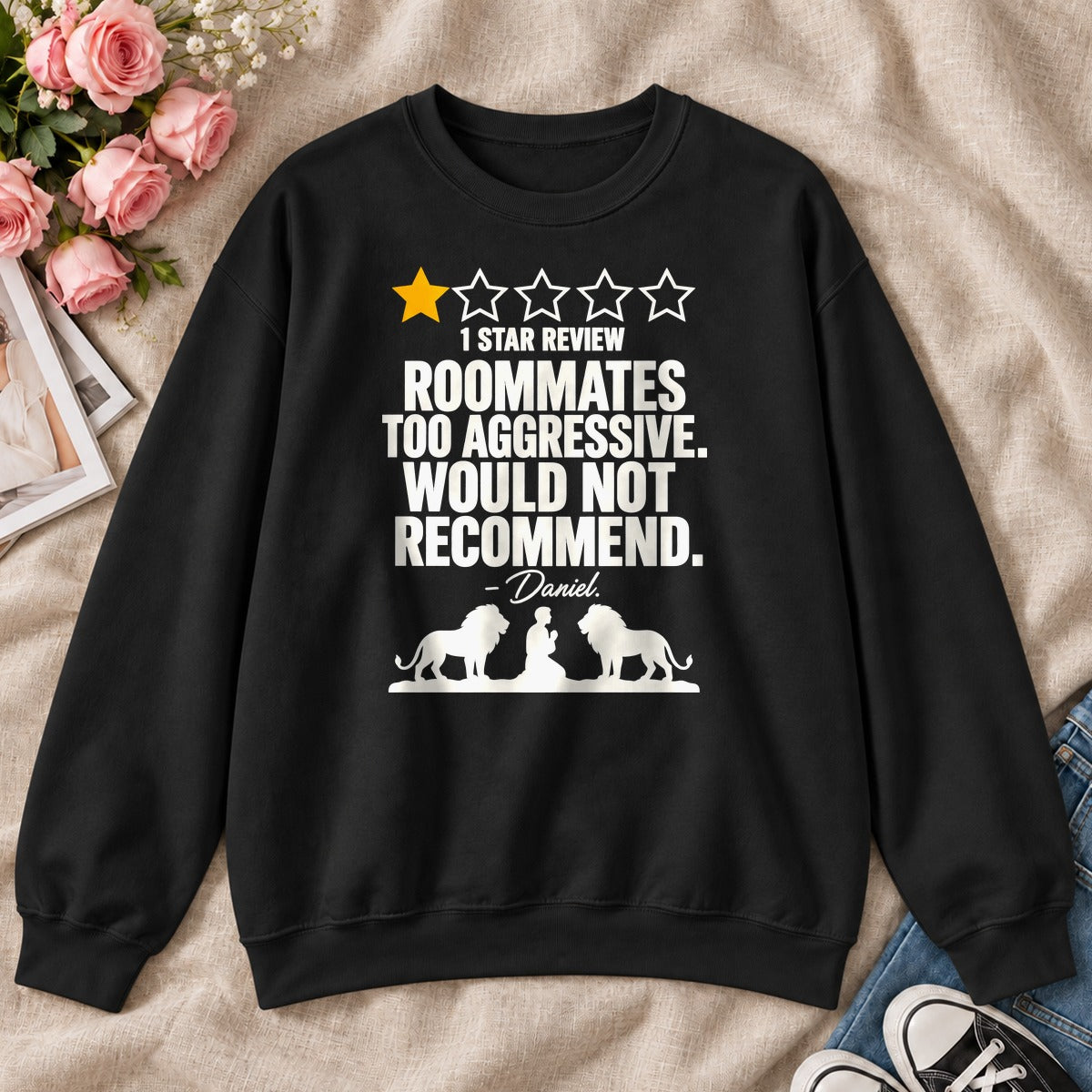 1 Star Review Roommates Too Aggressive Would Not Recommend Daniel, Gift For Christian College Students - 2D Unisex Sweatshirt