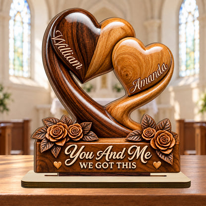 You And Me We Got This, Anniversary Gifts For Couples | Personalized 2-Layer Wood Plaque With Flat Base