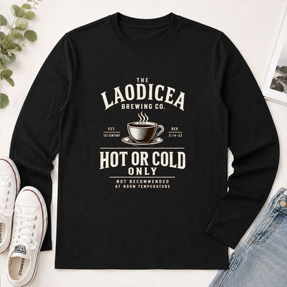 Laodicea Brewing Co Hot Or Cold Only, Gift For Coffee Lover | 2D Unisex Long Sleeve