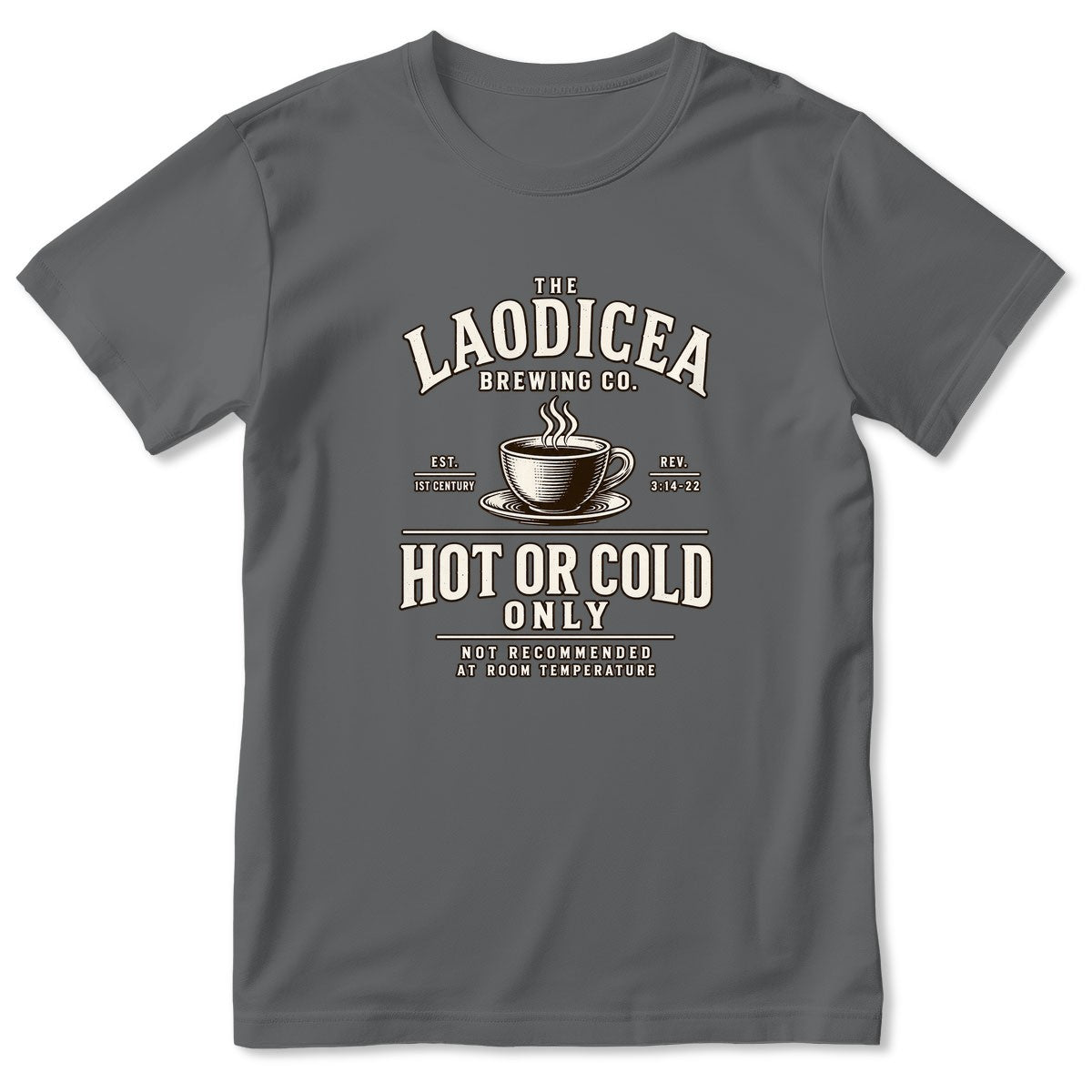 Laodicea Brewing Co Hot Or Cold Only, Gift For Coffee Lover | 2D Unisex T-shirt