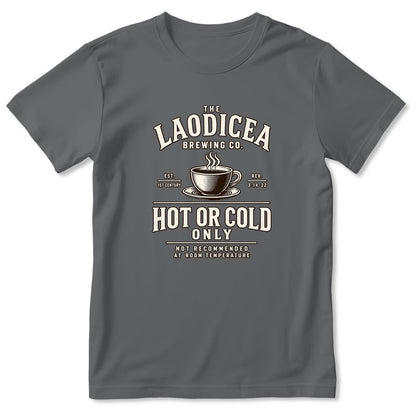 Laodicea Brewing Co Hot Or Cold Only, Gift For Coffee Lover | 2D Unisex T-shirt