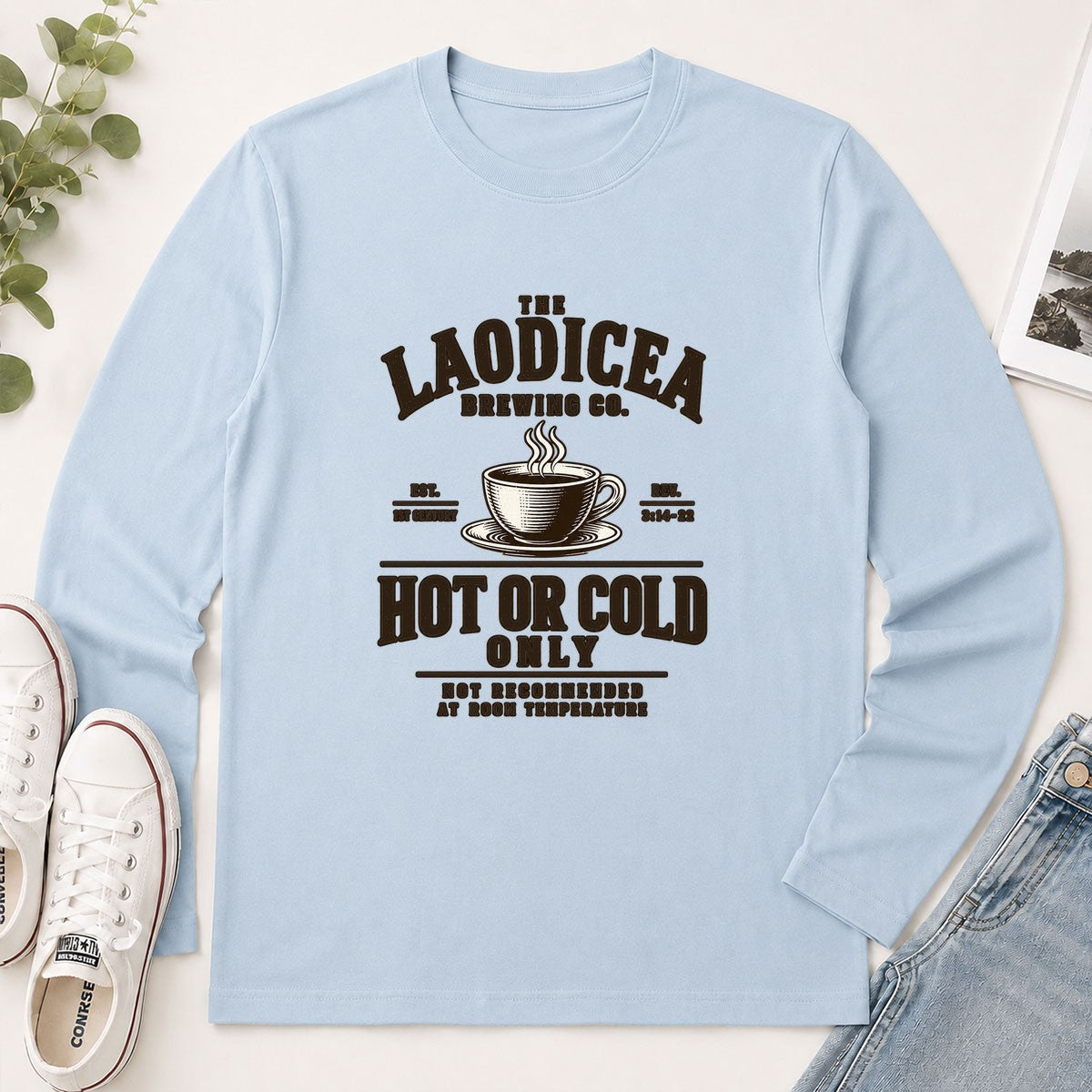 Laodicea Brewing Co Hot Or Cold Only, Gift For Coffee Lover | 2D Unisex Long Sleeve