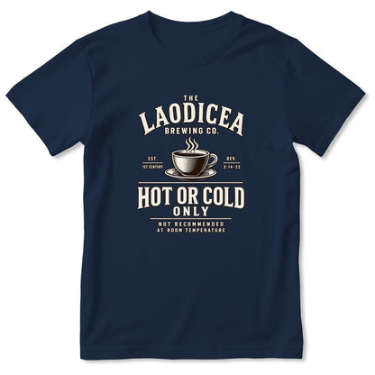 Laodicea Brewing Co Hot Or Cold Only, Gift For Coffee Lover | 2D Unisex T-shirt