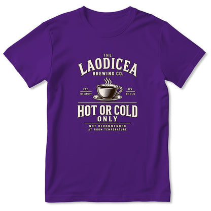 Laodicea Brewing Co Hot Or Cold Only, Gift For Coffee Lover | 2D Unisex T-shirt