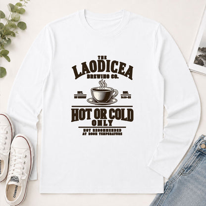 Laodicea Brewing Co Hot Or Cold Only, Gift For Coffee Lover | 2D Unisex Long Sleeve