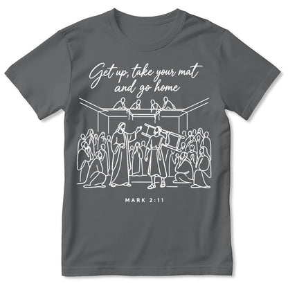 Get Up, Take Your Mat And Go Home, Gift For Christian | 2D Unisex T-shirt