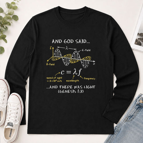 And God Said And There Was Light, Gift For Physics Teacher | 2D Unisex Long Sleeve