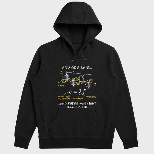 And God Said And There Was Light, Gift For Physics Teacher | 2D Unisex Hoodie