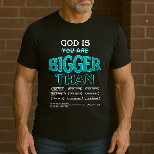 God Is Bigger Than Your Fear | 2D Unisex T-shirt