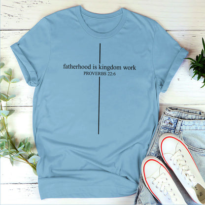 Fatherhood Is Kingdom Work | 2D Unisex T-shirt