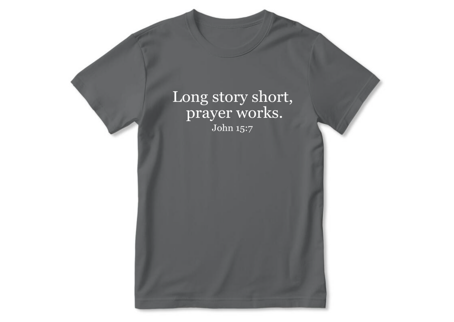 Long Story Short Prayer Works | 2D Unisex T-shirt
