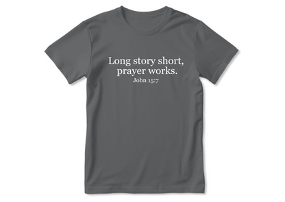 Long Story Short Prayer Works | 2D Unisex T-shirt