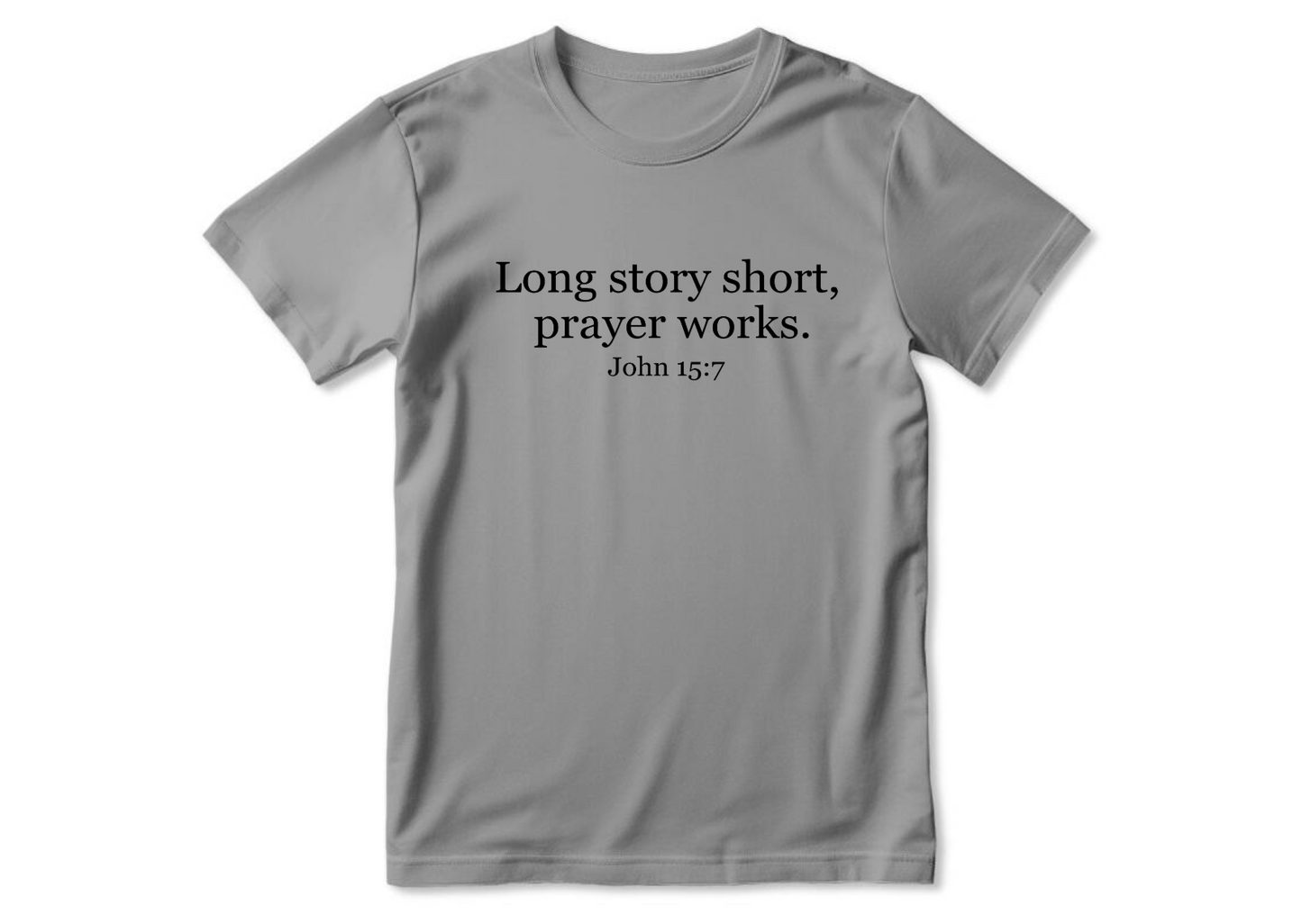 Long Story Short Prayer Works | 2D Unisex T-shirt