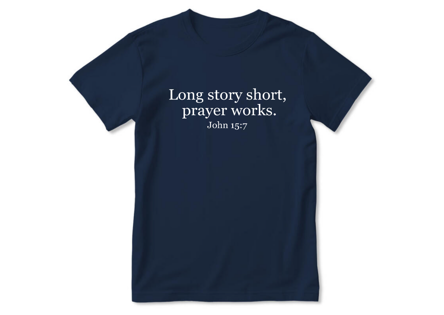 Long Story Short Prayer Works | 2D Unisex T-shirt