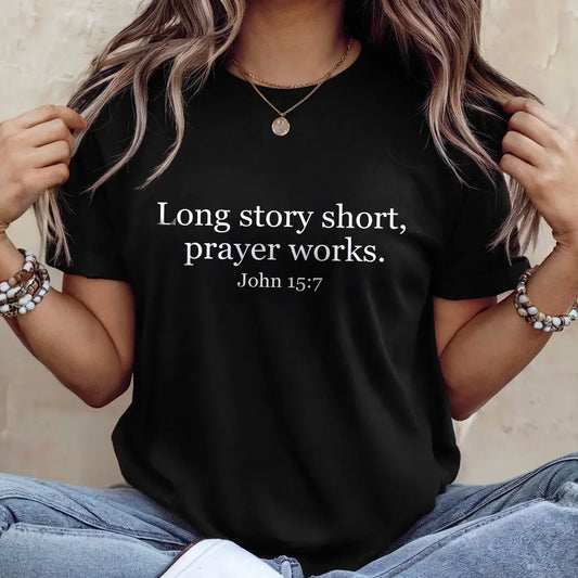Long Story Short Prayer Works | 2D Unisex T-shirt