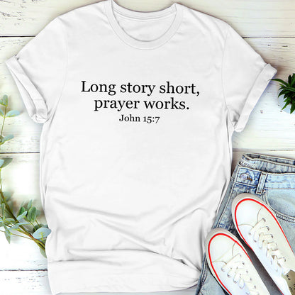 Long Story Short Prayer Works | 2D Unisex T-shirt