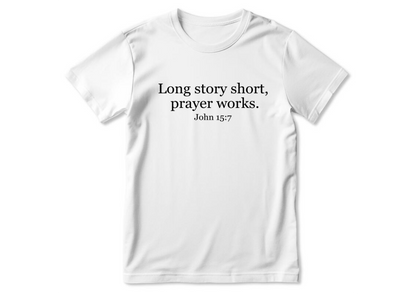 Long Story Short Prayer Works | 2D Unisex T-shirt