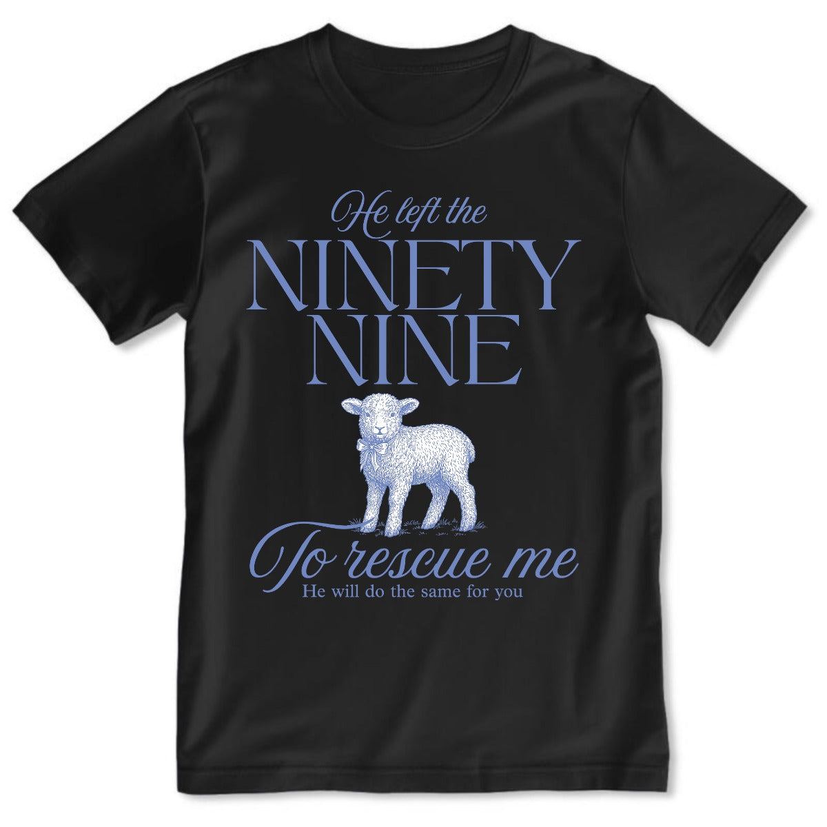 He Left The Ninety Nine | 2D Unisex T-shirt