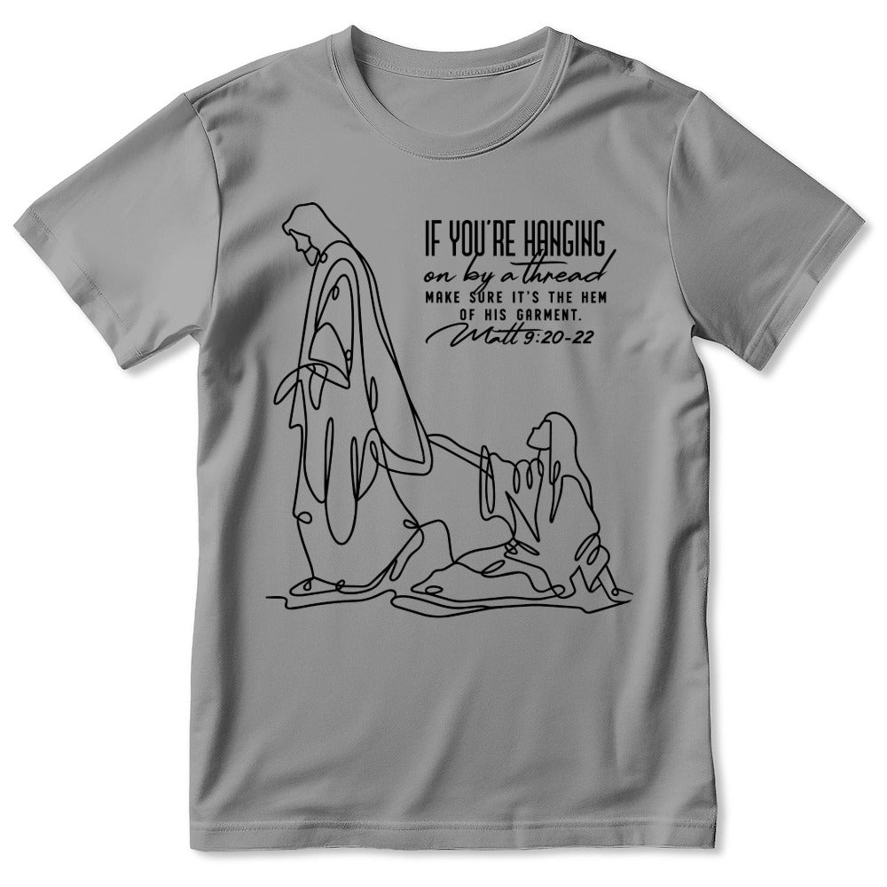 Make Sure It's The Hem Of His Garment, Gift For Christian | 2D Unisex T-shirt