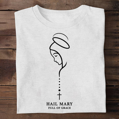 Hail Mary Full Of Grace, Gift For Loved One | 2D Unisex T-shirt