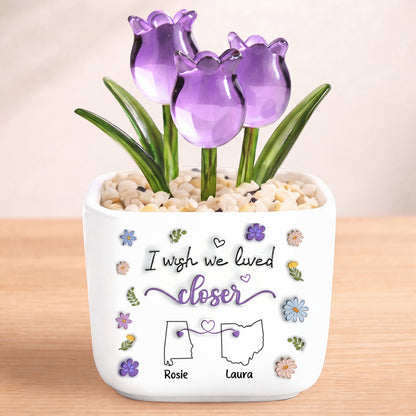 I Wish We Lived Closer, Gift For Friend - Personalized Glass Everlasting Tulips