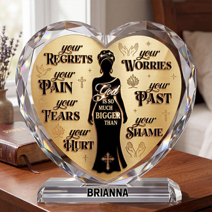God Is So Much Bigger Than | Personalized Custom Shaped Acrylic Plaque