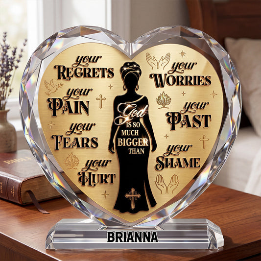 God Is So Much Bigger Than | Personalized Custom Shaped Acrylic Plaque