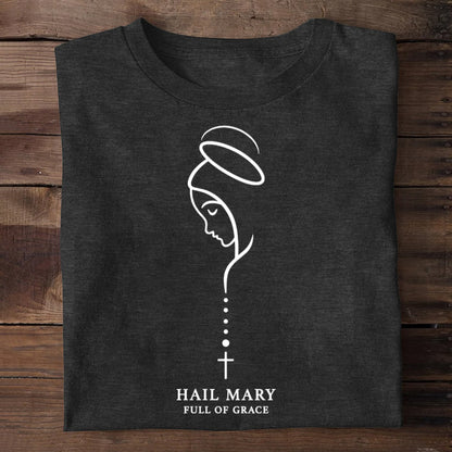 Hail Mary Full Of Grace, Gift For Loved One | 2D Unisex T-shirt
