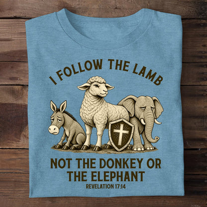 I Follow The Lamb Not The Donkey Or The Elephant, Gift For Faithful Christian | 2D Unisex T-shirt