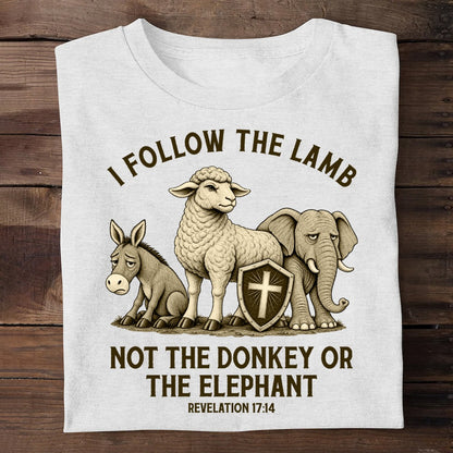I Follow The Lamb Not The Donkey Or The Elephant, Gift For Faithful Christian | 2D Unisex T-shirt
