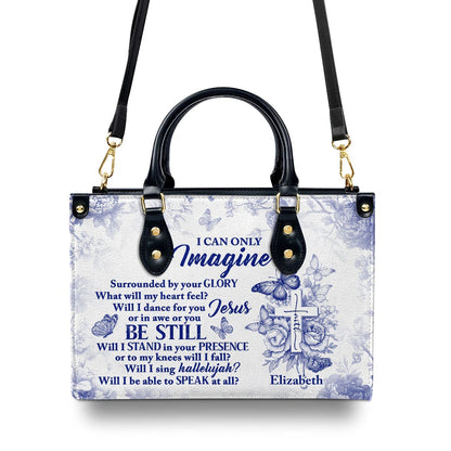 I Can Only Imagine | Personalized Leather Handbag