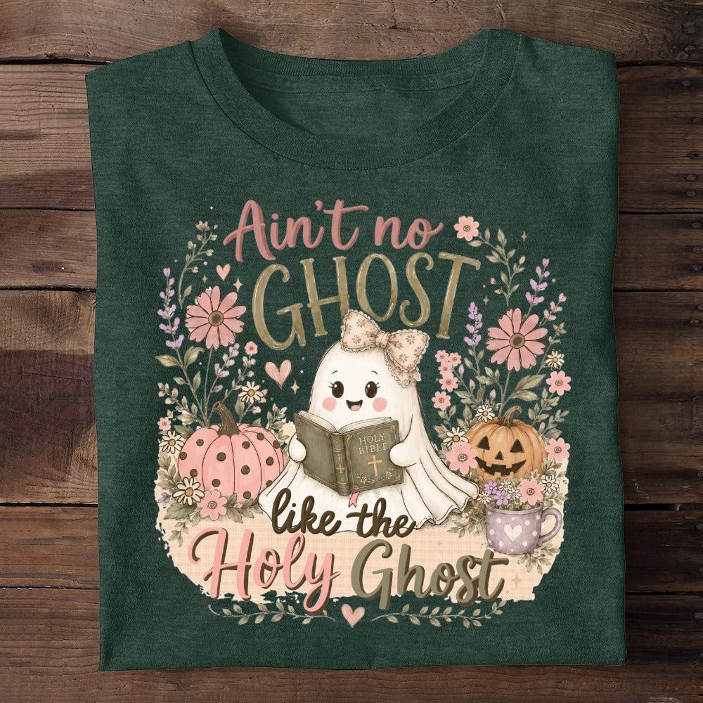 Ain't No Ghost Like The Holy Ghost, Gift For Faith Lover | 2D Unisex T-shirt