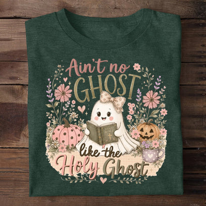 Ain't No Ghost Like The Holy Ghost, Gift For Faith Lover | 2D Unisex T-shirt