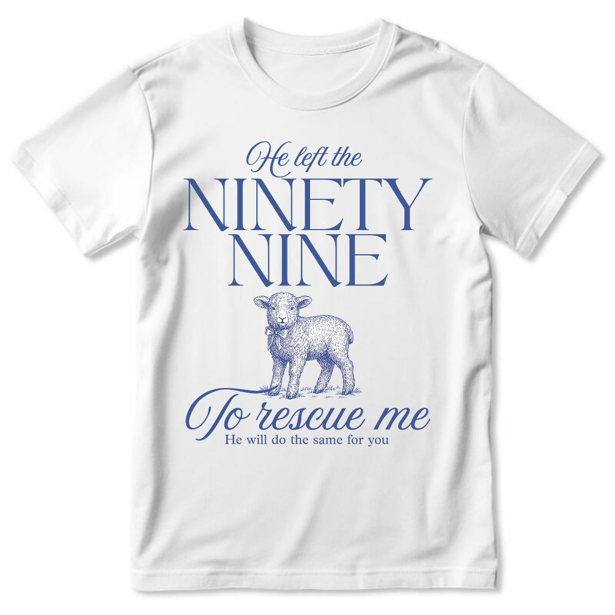 He Left The Ninety Nine | 2D Unisex T-shirt