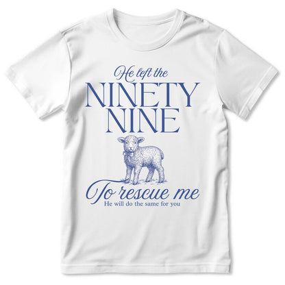 He Left The Ninety Nine | 2D Unisex T-shirt