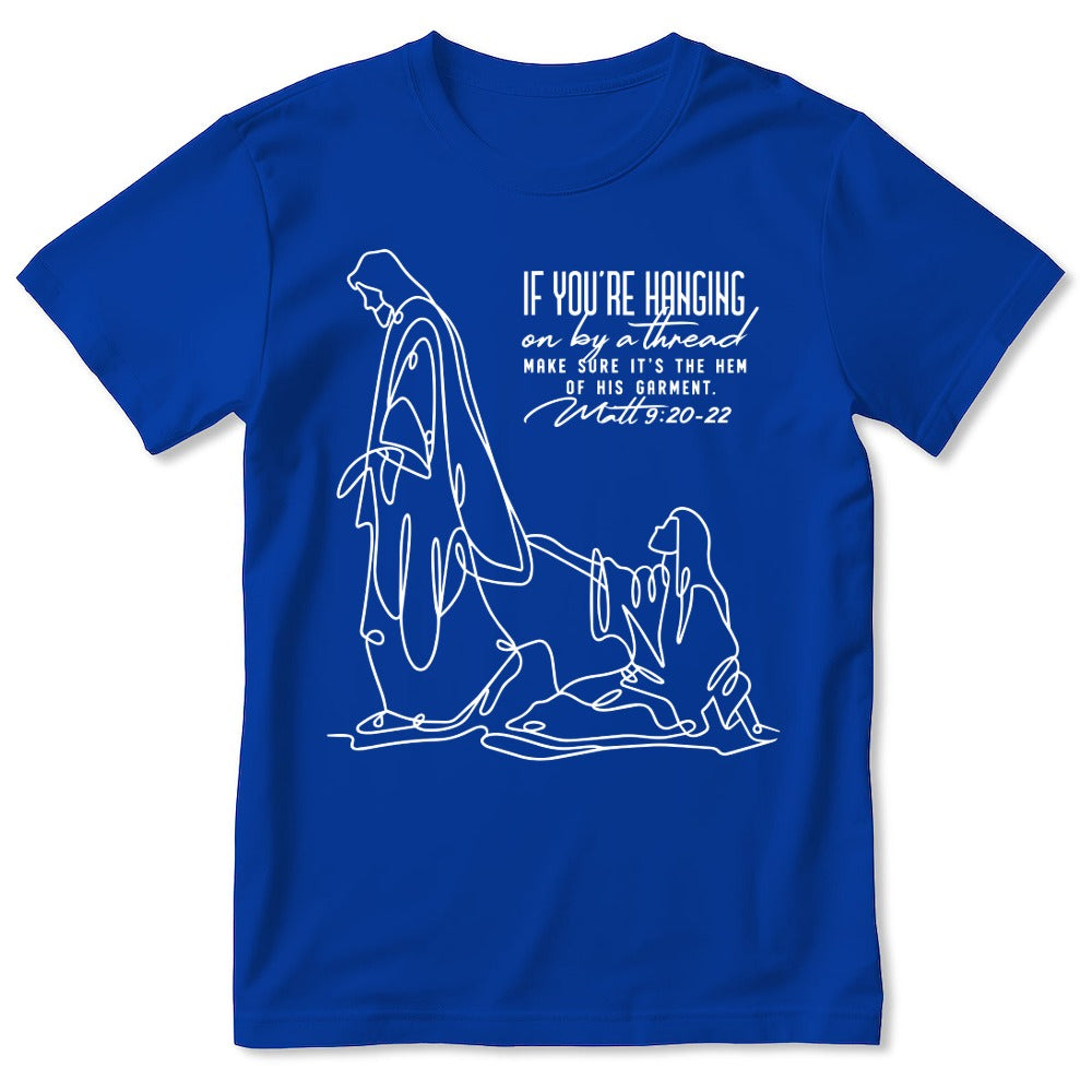 Make Sure It's The Hem Of His Garment, Gift For Christian | 2D Unisex T-shirt