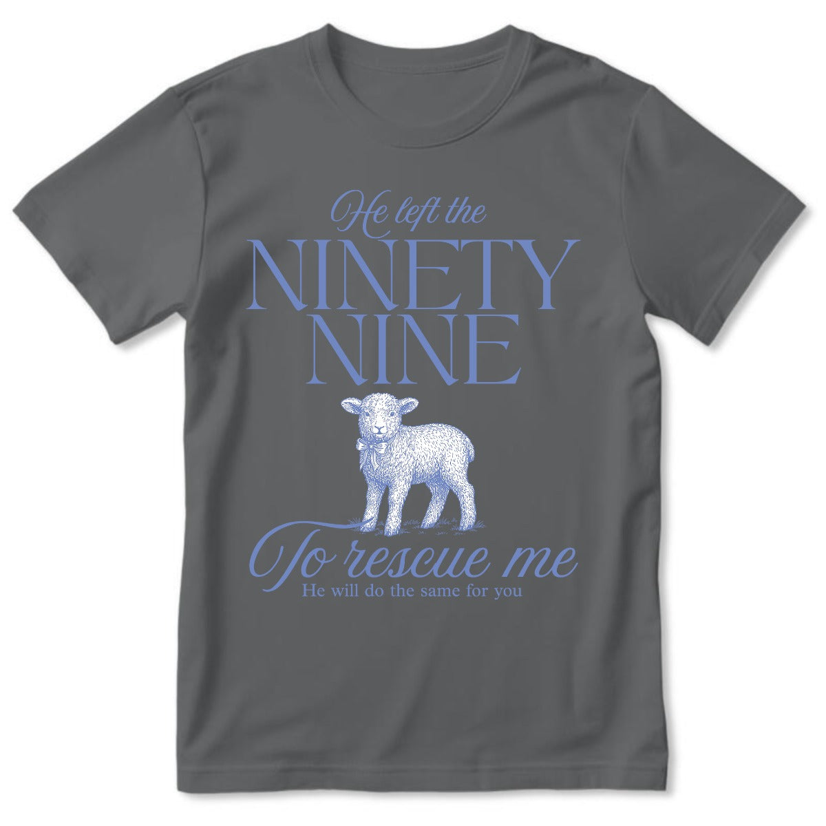 He Left The Ninety Nine | 2D Unisex T-shirt